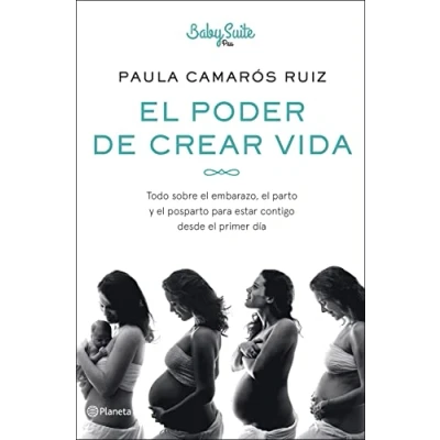 Imagen de el poder de crear vida: Todo sobre embarazo, parto y posparto, para estar contigo desde primer día (No Ficción)