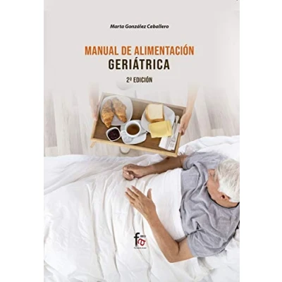 Imagen de MANUAL DE ALIMENTACIÓN GERIÁTRICA 2 EDICIÓN (ALIMENTACION Y NUTRICION)