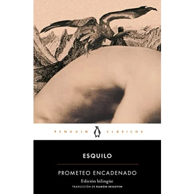 Imagen de Prometeo encadenado (edición bilingüe): con introducción de un profesor la Universidad Atenas (Penguin Clásicos)