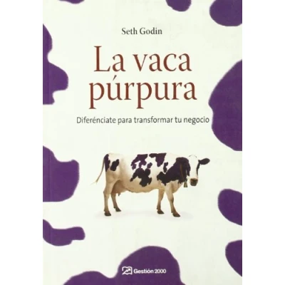 Imagen de La vaca púrpura: Diferénciate para transformar tu negocio (Empresa y Talento)