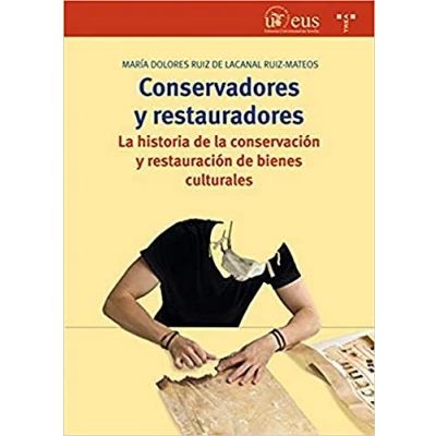 Imagen de Conservadores y restauradores. la historia de conservación restauración bienes culturales (Biblioteconomía Administración cultural)