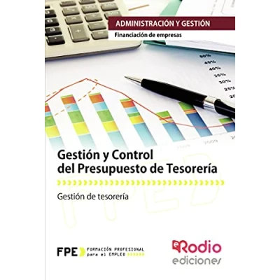 Imagen de Gestión y Control del Presupuesto DE Tesorería. Financiación Empresas. Administración Gestión: Administracion Gestion (CERTIFICADOS PROFESIONALIDAD)