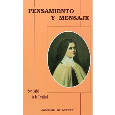 Imagen de Pensamiento y mensaje. Sor Isabel de la Trinidad (KARMEL)