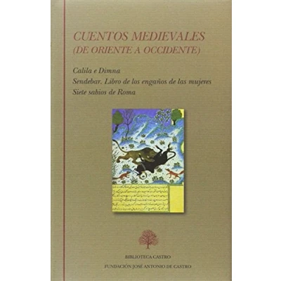 Imagen de Cuentos medievales. de Oriente a Occidente (Calila e Dimna. Sendebar. Libro los engaños las mujeres. Siete sabios Roma) (Biblioteca Castro)