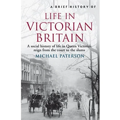 Imagen de A Brief History Of Life In Victorian Britain (ebook)