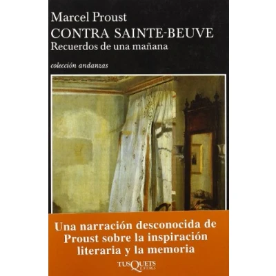 Imagen de Contra Sainte Beuve: Recuerdos de una mañana: 587 (Andanzas)