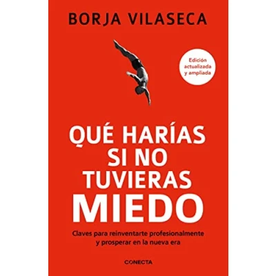Imagen de Qué harías si no tuvieras miedo: Claves para reinventarte profesionalmente y prosperar en la nueva era