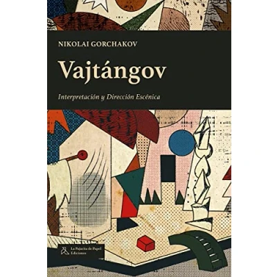 Imagen de Vajtángov: Interpretación y Dirección Escénica (LA PAJARITA DE PAPEL EDICIONES)