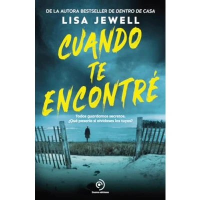 Imagen de Cuando te encontré. Lisa Jewell, el fenómeno del thriller con más de 10 millones ejemplares vendidos