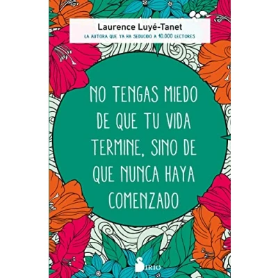 Imagen de No Tengas Miedo De Que Tu Vida Termine, Sino Nunca Haya Comenzado