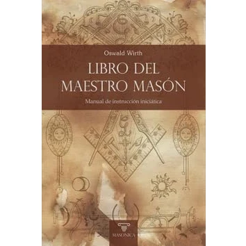 Imagen de Libro del Maestro Masón: Manual de instrucción iniciática: 3 (TEXTOS HISTÓRICOS Y CLÁSICOS)