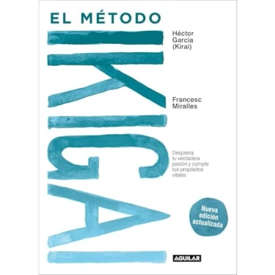 Imagen de El método Ikigai (nueva edición actualizada): Despierta tu verdadera pasión y cumple tus propósitos vitales (Divulgación)