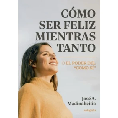 Imagen de Cómo Ser Feliz Mientras Tanto