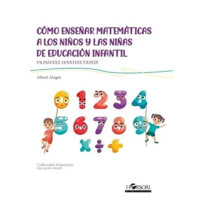 Imagen de Cómo enseñar matemáticas a los niños y las niñas de educación infantil: Un enfoque constructivista: 97 (Colección Manuales)