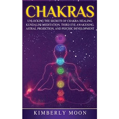 Imagen de Chakras: Desvelando los Secretos de la Sanación Chakras, Meditación Kundalini, Despertar del Tercer Ojo, Proyección Astral, y Desarrollo Psíquico (Spanish Edition)