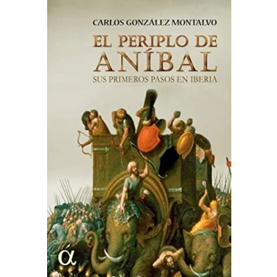 Imagen de El periplo de Aníbal: Sus primeros pasos en Iberia (ENSAYO)