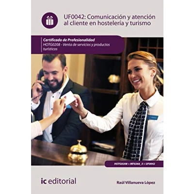 Imagen de Comunicación y atención al cliente en hostelería turismo. HOTG0208 Venta de productos servicios turísticos (SIN COLECCION)
