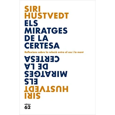 Imagen de Els miratges de la certesa: Reflexions sobre relació entre el cos i ment (Llibres a l&#039;Abast)