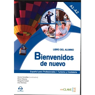 Imagen de Bienvenidos de nuevo Libro del alumno + audio (A1 A2): Espanol para profesionales (2016 ed.): (Turismo)