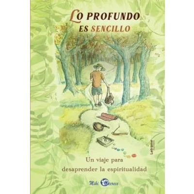Imagen de Lo profundo es sencillo: Un viaje para desaprender la espiritualidad: 01 (No ficción)