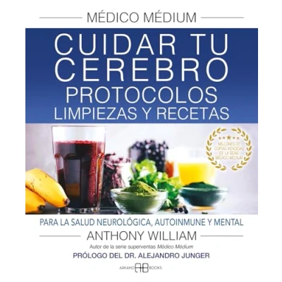Imagen de Médico Médium. Cuidar tu cerebro. Protocolos, limpiezas y recetas: Para la salud neurológica, autoinmune mental.