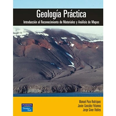 Imagen de GEOLOGÍA PRÁCTICA: Introducción al reconocimiento de materiales y análisis mapas (SIN COLECCION)