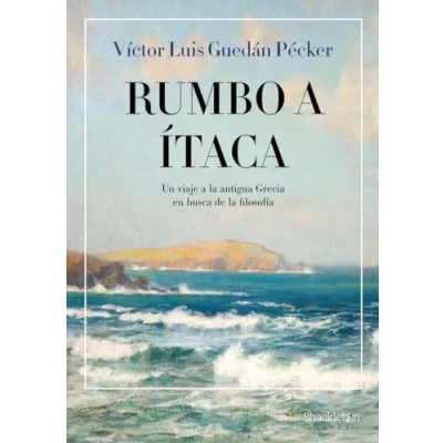 Imagen de Rumbo a Itaca: Un viaje la antigua Grecia en busca de filosofía (SHACKLETON BOOKS)