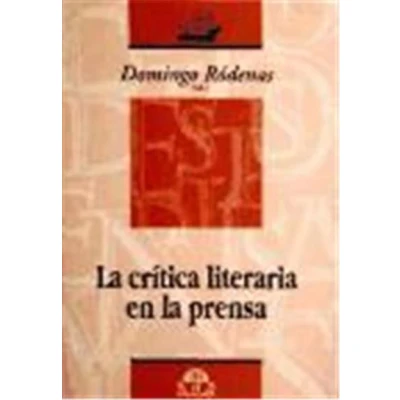 Imagen de CRITICA LITERARIA EN LA PRENSA (ESTUDIOS Y ENSAYOS)