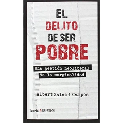 Imagen de EL DELITO de SER POBRE: Una gestión neoliberal la marginalidad (ASACO)