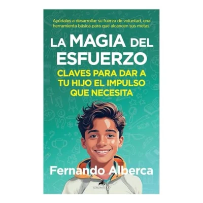 Imagen de LA MAGIA DEL ESFUERZO; CLAVES PARA DAR A TU HIJO EL IMPULSO QUE NECESITA (Padres y educadores)