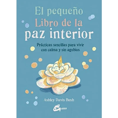 Imagen de El pequeño libro de la paz interior. Prácticas sencillas para vivir con calma y sin agobios