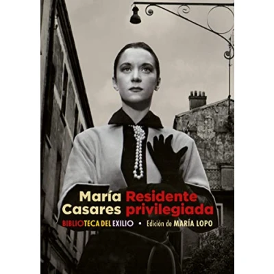 Imagen de Residente privilegiada: 49 (BIBLIOTECA DEL EXILIO SERIE MAYOR)