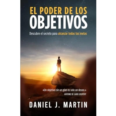 Imagen de el Poder de los objetivos: Descubre secreto para alcanzar todas tus metas (El Está Dentro Ti)