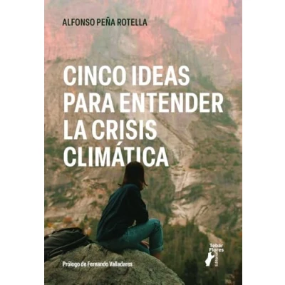 Imagen de Cinco Ideas Para Entender La Crisis Climática
