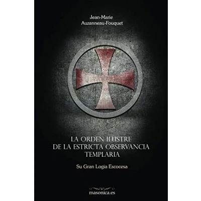 Imagen de la Orden Ilustre de Estricta Observancia Templaria: Su Gran Logia Escocesa: 8 (OBRAS INSTITUCIONALES)