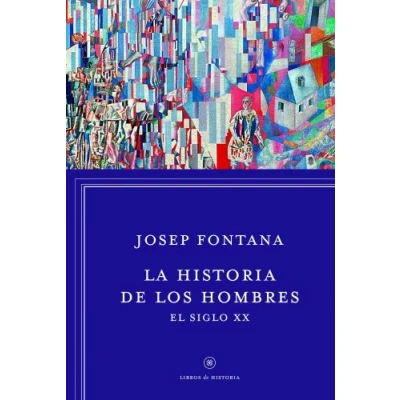 Imagen de La historia de los hombres: el siglo XX (Libros Historia)