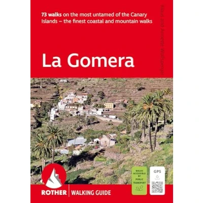 Imagen de La Gomera Walking Guide: 73 Walks On The Most Untamed Of Canary Is