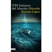 Imagen de El Balanceo Del Alacrán Eduardo Fernan Lopez (autor)