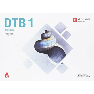 Imagen de DTB ACTIVITATS (DIBUIX TECNIC BATX) Aula 3D: 1. Dibuix Tècnic. Activitats. 000001 9788468232706 (SIN COLECCION)