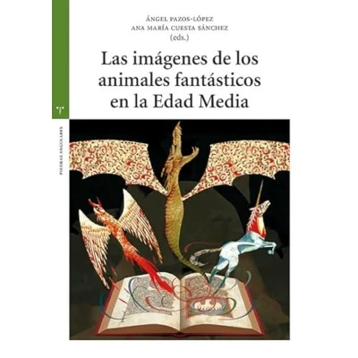 Imagen de Las imágenes de los animales fantásticos en La Edad Media (Estudios históricos Olmeda)