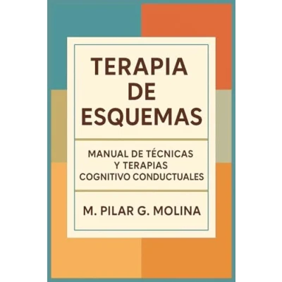 Imagen de Terapia de Esquemas. Manual Técnicas y Terapias Cognitiva Conductuales: Psicología. Gestalt. Teoría del Apego. Teorías Psicodinámicas. ... las Principales Corrientes Terapéuticas.)