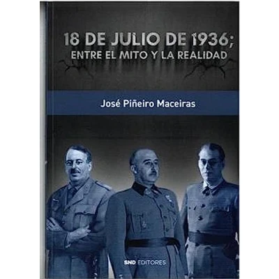 Imagen de 18 DE JULIO 1936; ENTRE EL MITO Y LA REALIDAD (Historia)