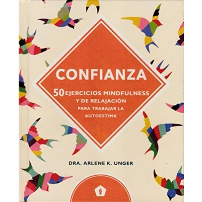 Imagen de Confianza: 50 ejercicios mindfulness Y de relajación para trabajar la a (CUERPO MENTE)