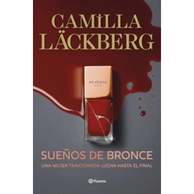 Imagen de Sueños de bronce (Serie Faye 3): Una mujer traicionada lucha hasta el final (Planeta Internacional)