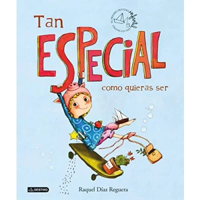 Imagen de Tan especial como quieras ser: XL Premio Destino Infantil Apel·les Mestres (Premio Mestres)
