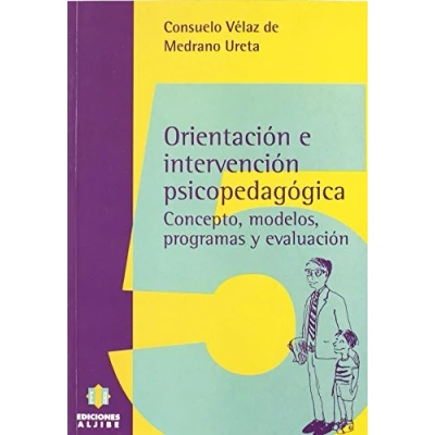 Imagen de Orientación e intervención psicopedagógica: Concepto, modelos, programas y evaluación (SIN COLECCION)