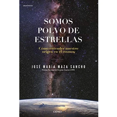 Imagen de Somos polvo de estrellas: Cómo entender nuestro origen en el cosmos (Drakontos)
