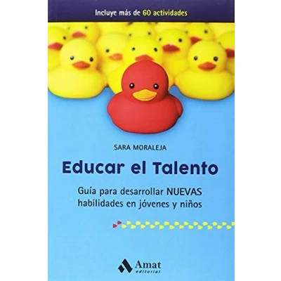 Imagen de Educar el talento: Guía para desarrollar nuevas habilidades en jóvenes y niños (AMAT)