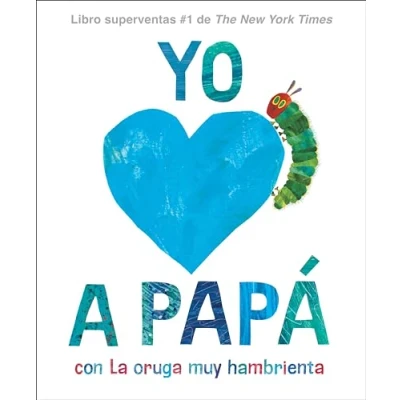 Imagen de Yo amo a Papá, con La oruga muy hambrienta