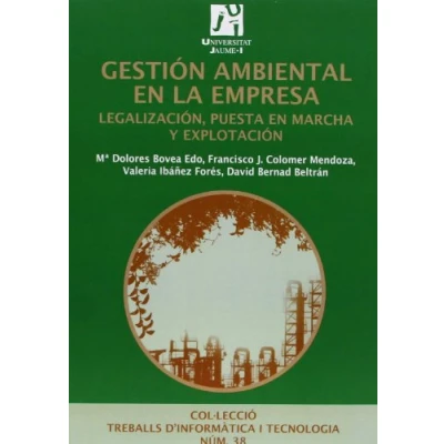 Imagen de Gestión ambiental en la empresa.: Legalización, puesta marcha y explotación.: 38 (Treballs d&#039;Informàtica i Tecnologia)